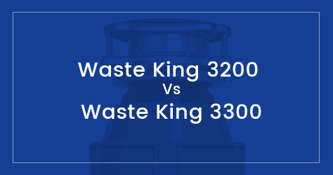 What Is The Difference Between Waste King 3200 Vs 3300 What Is The Difference Between Waste King 3200 Vs 3300 A Comparison