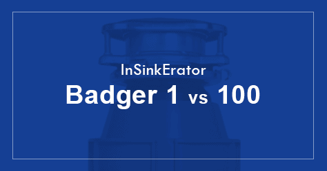 InSinkErator Badger 1 vs 100