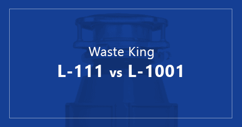 Waste King L-111 vs L-1001