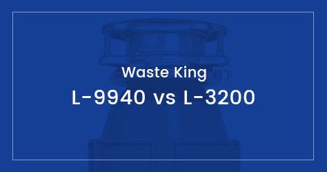 Waste King L-9940vs L-3200