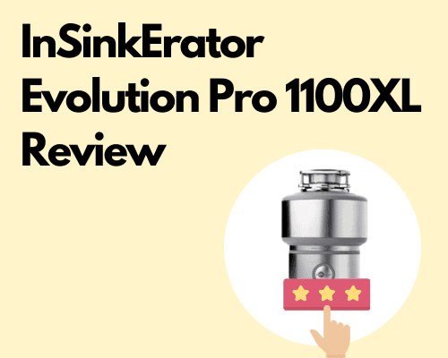 InSinkErator Evolution Pro 1100XL Review