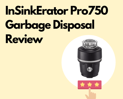 InSinkErator Pro750 Garbage Disposal Review