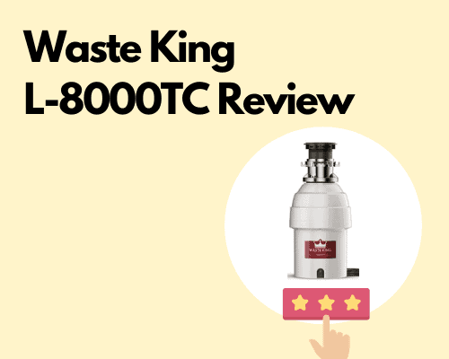 Waste King L-8000TC Review