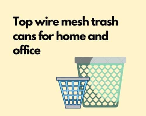Best wire mesh trash cans